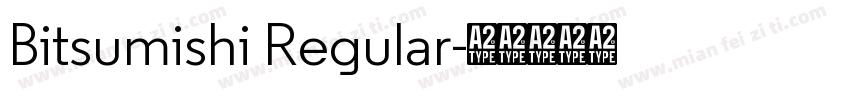 Bitsumishi Regular字体转换